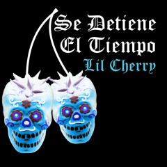Lil Cherry - Se Detiene El Tiempo Freestyle