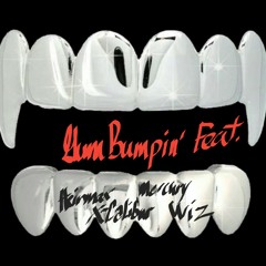 Gum Bumpin Final Featuring Merc,X,Heir,Wiz.wav
