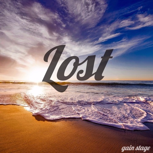 Stream Lost (Original Chill Mix) [OUT ON SPOTIFY] by Gain Stage ...