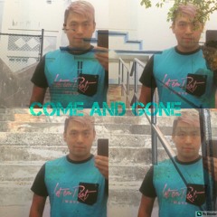 COME AND GONE