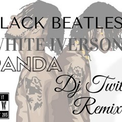 Dj Twitch - Black Beatles Vs White Iverson Vs Panda