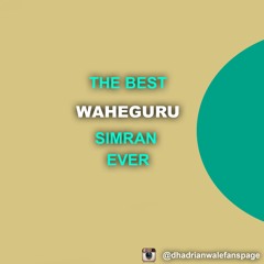 The Best Waheguru Simran Ever | Relexing Meditation | Dhadrianwale