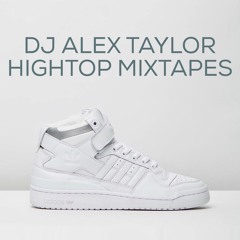 DJ Alex Taylor Hightop Mixtapes
