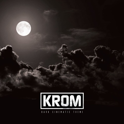 KROM - Dark Cinematic Theme