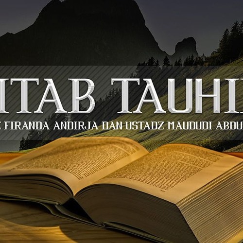 Kitab Tauhid - Pemurnian Ibadah kepada Allah Ta'ala