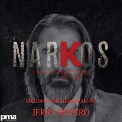 JERRY ROPERO "NARKOS" (Clubbed and malparido by Jerry Ropero)