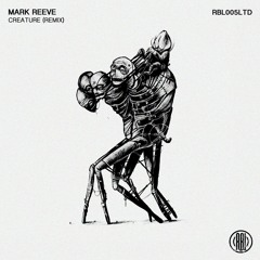 The YellowHeads -  Creature (Mark Reeve Remix) [RBL005LTD] 160Kbps