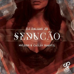 Dj Palhas Jr Feat Mylson&Chelsy Shantel - Sedução