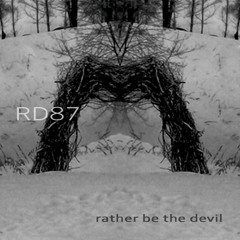 Rather be the devil