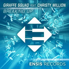 Giraffe Squad Ft. Christy Million - Breaking Up (OUT NOW)