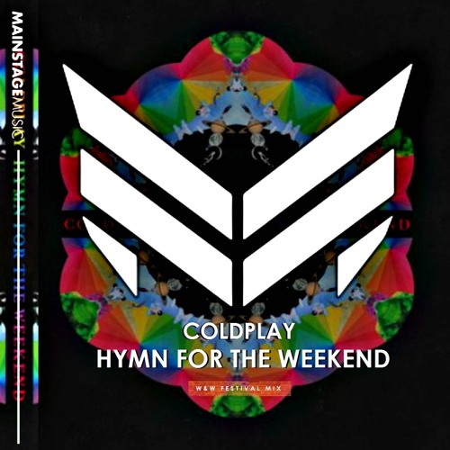 Stream Coldplay - Hymn For The Weekend (W&W Festival Mix) [Buy = Free  Download] by KARIOKO | Listen online for free on SoundCloud