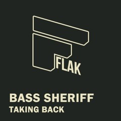 Bass Sheriff - Taking Back FREE DOWNLOAD (1000 Follower Reward)