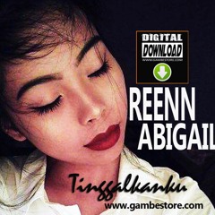 Tinggalkanku -Reenn Abigail - Part