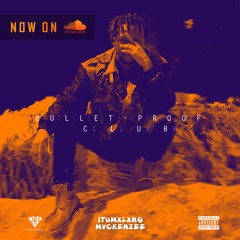 Bulletproof-Club - ITUMXLXNG MVCKENZEE