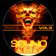 Payaso Dj - Souno Clow - Vol 9 - Slow Style Ecuador - Ya Disponible -