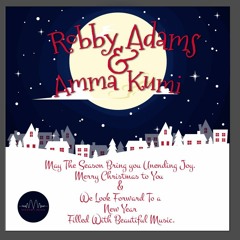 Robby Adams X Amma Kumi - Oh Holy Night