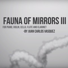 Juan Carlos Vasquez – Fauna Of Mirrors III