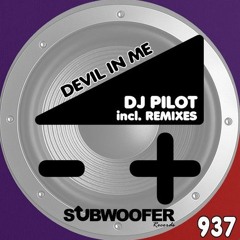 DJ Pilot - Devil In Me (exploSpirit Remix) [Subwoofer Records]