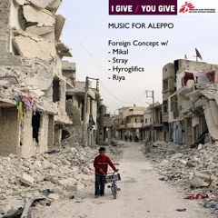 Foreign Concept x Mikal - Incipient (Music for Aleppo, Donate to Download)