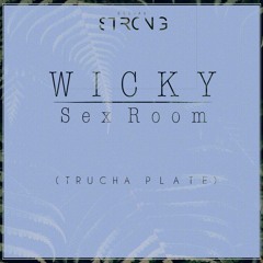 Wicky Sex Room Dj Strong ( TruchaPlate )