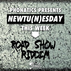 Newtunesday - Road Show Riddim