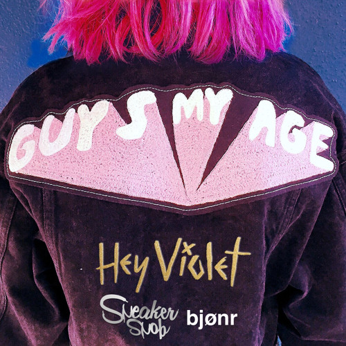 Hey Violet - Guys My Age (Sneaker Snob & Bjonr Remix)