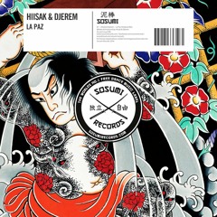 Hiisak & Djerem - La Paz [Sosumi Records] Steve Angello BBC Radio 1 Premiere