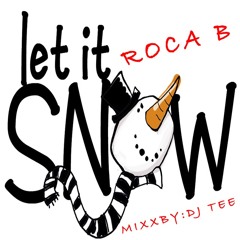 Let It Snow 2016 (Produced By:Dj Tee)