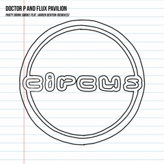 Doctor P and Flux Pavlion - Party Drink Smoke feat. Jarren Benton (Debroka Remix)