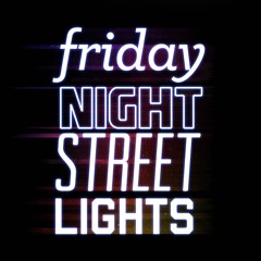 Friday Night Streetlights