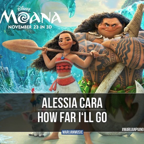 Stream Alessia Cara - How Far I'll Go (Moana Soundtrack) | Marijan Piano  Cover by Marijan Music | Listen online for free on SoundCloud