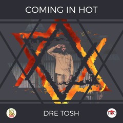 Dre Tosh - Coming In Hot [Calibud Music / House of Congress / VPAL Music 2016]