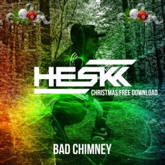 HESKK - BAD CHIMNEY (Christmas Free Download)