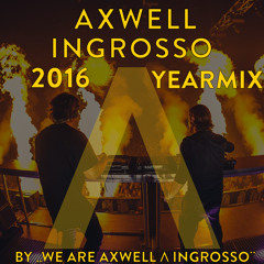 Axwell Λ Ingrosso YEARMIX 2016 by We Are Axwell Λ Ingrosso