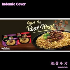 ft. 巡音ルカ Megurine Luka - Indomie (Cover)