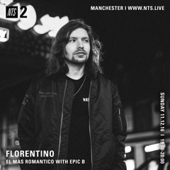 NTS Radio - Epic B Guest Mix for Florentino 11.12.16