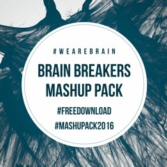 BRAIN BREAKERS MASHUP PACK 2016 *FREE DOWNLOAD*