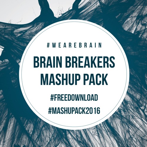 BRAIN BREAKERS MASHUP PACK 2016 *FREE DOWNLOAD*