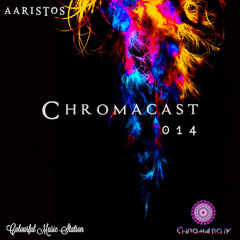 Chromacast014 ♮ Aaristos - ﻿[﻿Deep Techno]
