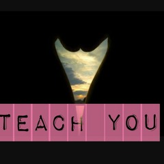Teach You