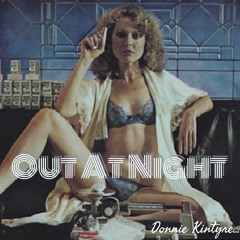 Donnie Kintyre-Out At Night (Prod. Lion Drive) (Mixed&Mastered. erroll gnargnar & YOJIRA)