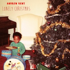Andrew Kent-Lonely Christmas (Short Version)