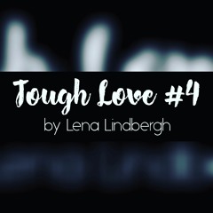 Tough Love #4