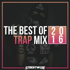 The Best Of 2016 Trap Mix
