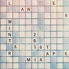 Lane 8 Winter 2016 Mixtape