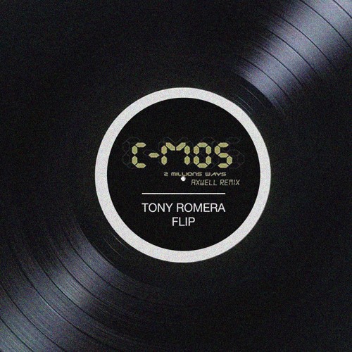 Axwell x C-Mos - 2 Million Ways (Tony Romera Flip)