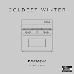 Coldest Winter ft. Sober Gold (prod. @MillzDxuglas)