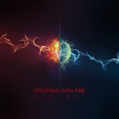 Fighting With Fire