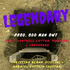 Legendary (ft. Dantrell Cotton, MyrihaB & CRASHPrez)