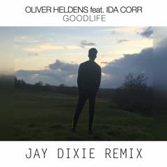 Oliver Heldens ft. Ida Corr - Good Life (Jay Dixie Remix)